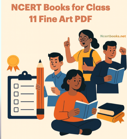 NCERT Books for Class 11 Fine Art PDF — An Introduction to Indian Art Part-I & Bhartiya Kala ka Parichay